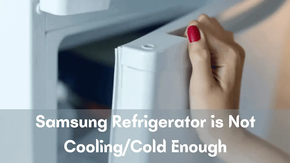 Samsung refrigerator not cooling